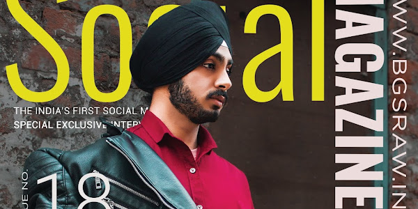 The Bgs Raw Social Magazine  Exclusive Interview of Jasmeet Singh From New Delhi