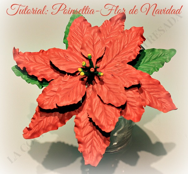 TUTORIAL: POINSETTIA-FLOR DE NAVIDAD GUMM PASTE