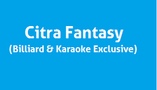 - Citra Fantasy ( Billiard & Karaoke Exclusive )