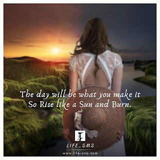 The day will be what you make it