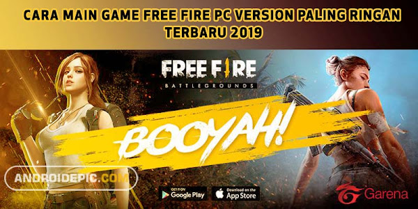 Cara Mainkan Game Free Fire PC Version Paling Ringan Terbaru