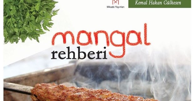 Mangal Rehberi Bir Lezzet Kitabı Turgay Aksoy