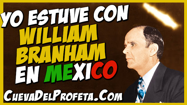 William Marrion Branham en Mexico Mensajes