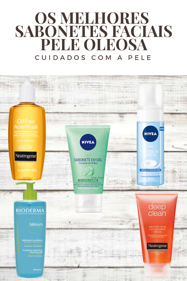 Qual é O Melhor Sabonete Para Lavar O Rosto OS MELHORES SABONETES FACIAIS DE PELE OLEOSA A MISTA QUE JÁ USEI