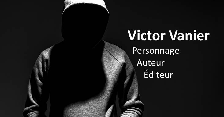 Victor Vanier Personnage/Auteur/Éditeur