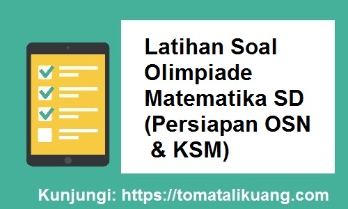 Latihan Soal Olimpiade Matematika Sd Persiapan Osn Sd 2020 Ksm Mi Tahun 2020
