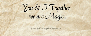 You & I. Together we are Magic.
