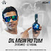 Dil Mein Ho Tum (V Remix) - DJ Vishal