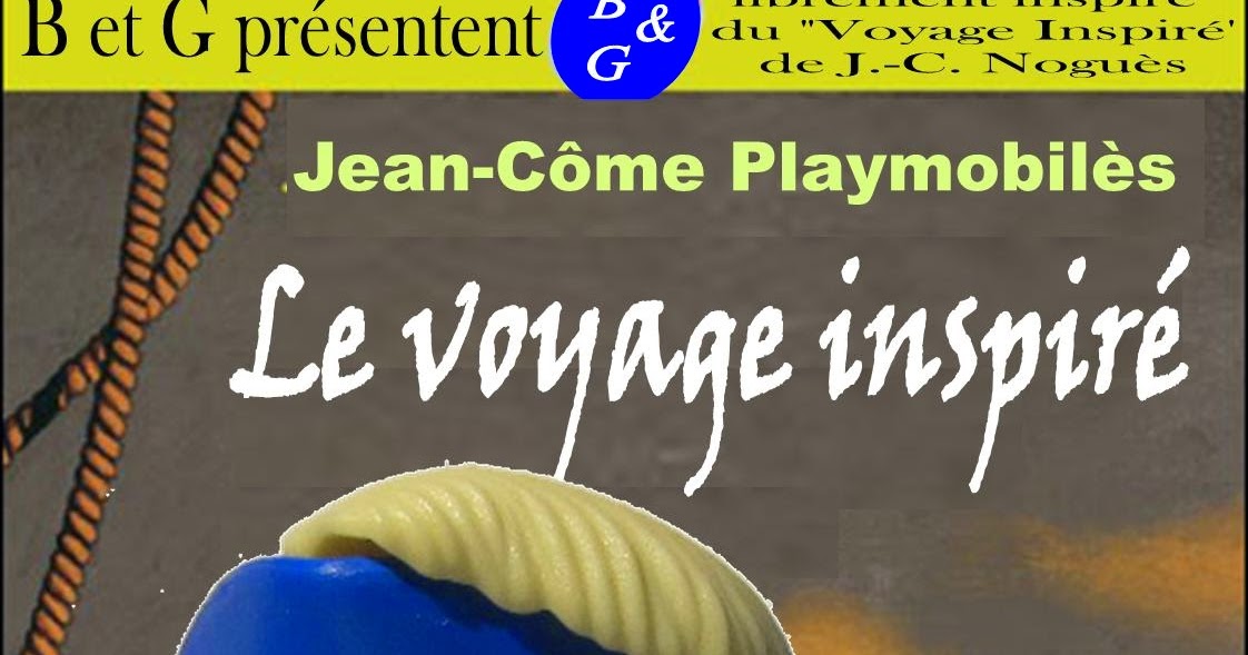 B et G Créations LE VOYAGE INSPIRE de JeanCôme Noguès (Octobre 2013) B et G Créations LE VOYAGE INSPIRE de JeanCôme Noguès (Octobre 2013)