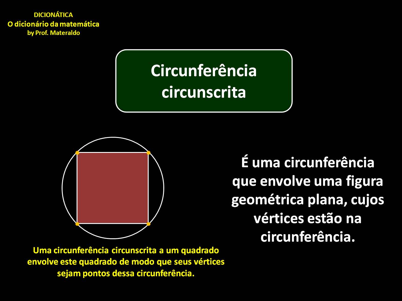 DICIONÁTICA O dicionário da matemática Circunferência circunscrita