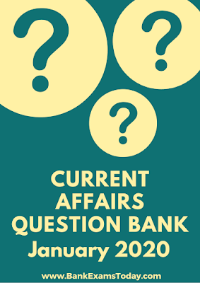 Current Affairs Question Bank: January 2020