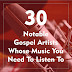 30 Notable Gospel Artists Whose Music You Need To Listen To