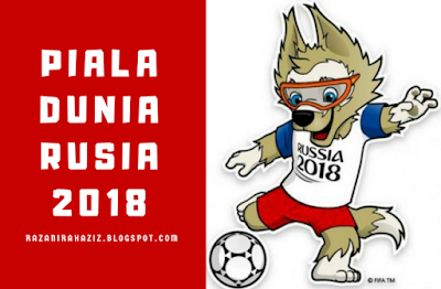 Deman Piala Dunia Rusia 2018 | Razanirah Aziz ~ Razanirah Aziz