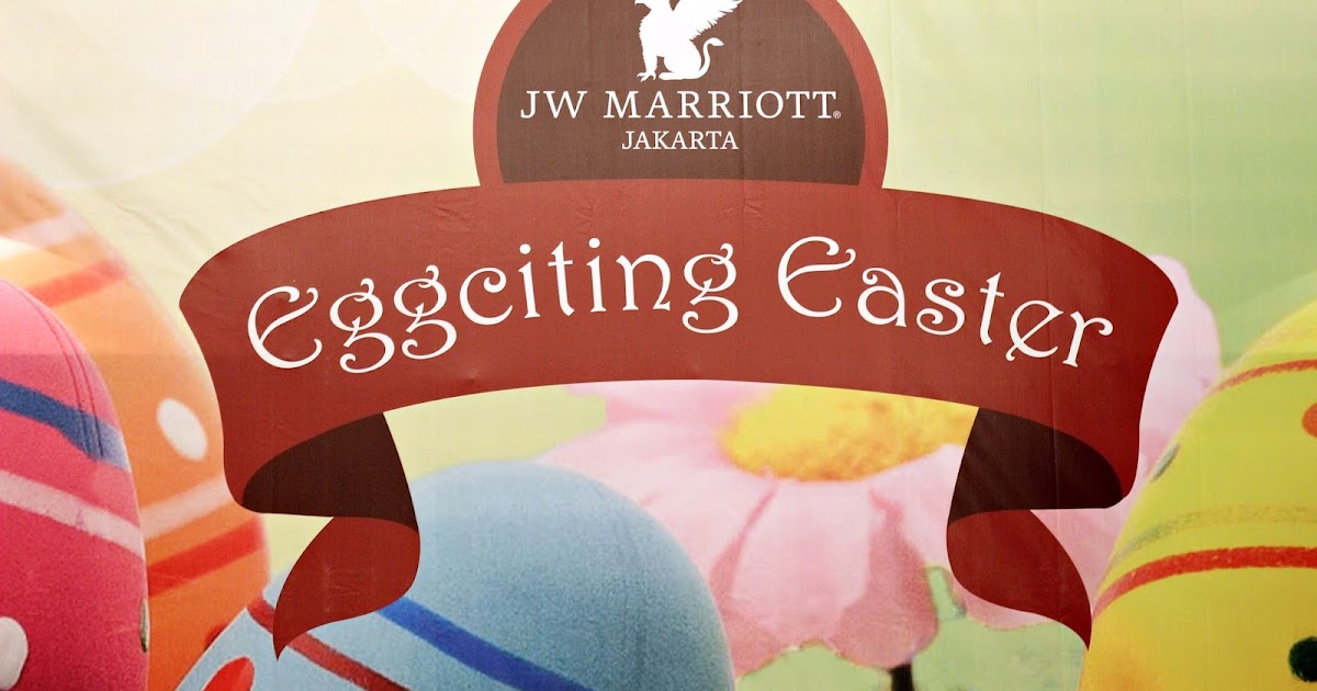 Eggciting Easter Sunday Brunch at Sailendra, JW Marriot Hotel Jakarta