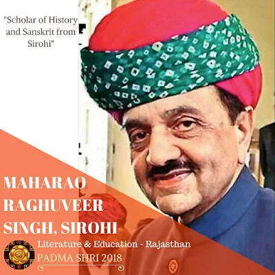 Maharao Raghuveer Singh Sirohi - Padma Shri Winner 2018