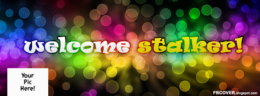 Welcome Stalkers FB Cover | FB Cover - Unique Covers For FB Timeline