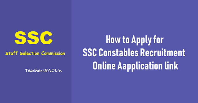 How to Apply for SSC Constables Recruitment 2018, Aapplication link active till September 17
