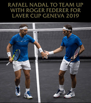 Rafael Nadal akan bekerja sama dengan Roger Federer untuk Laver Cup 2019 di Jenewa