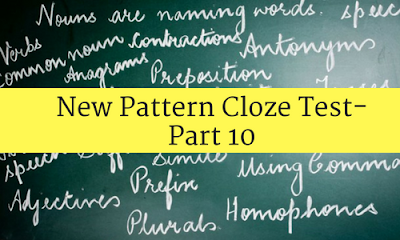 New Pattern Cloze Test - Part 10
