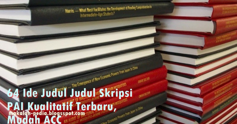 64 Inspirasi Judul Judul Skripsi Pai Kualitatif Terbaru Gampang Acc Contoh Soal Dan Materi Pelajaran 10 64 Inspirasi Judul Judul Skripsi Pai Kualitatif Terbaru Gampang Acc Contoh Soal Dan Materi Pelajaran 10