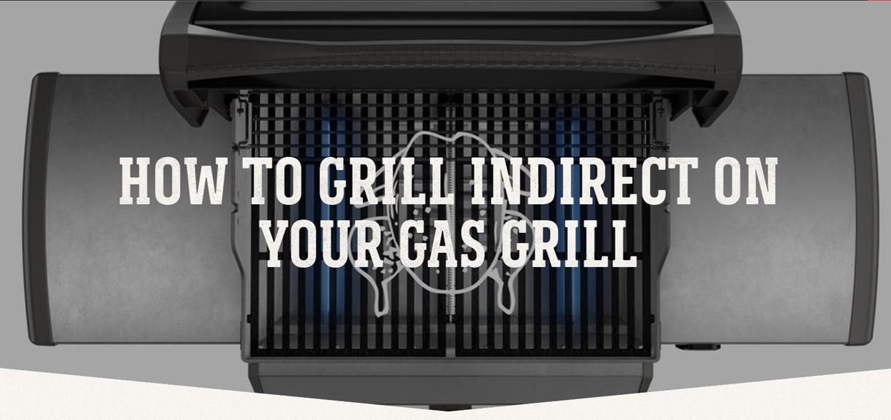 How to Grill INDIRECT on your Gas Grill