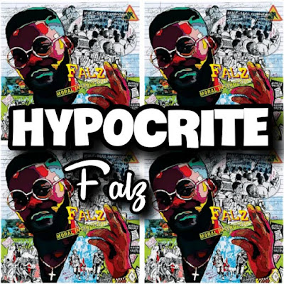 Falz's Song: HYPOCRITE featuring Demmie Vee - Quote: Everybody is a hypocrite o.. What is the essence of debating when we know the truth in our mind - MP3 Download 
