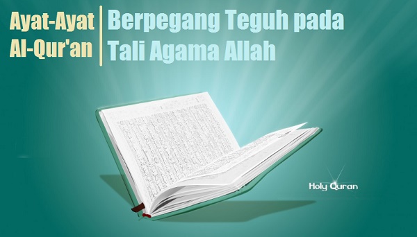 ayat alquran tentang berpegang teguh pada tali agama allah ayat alquran tentang berpegang teguh pada tali agama allah