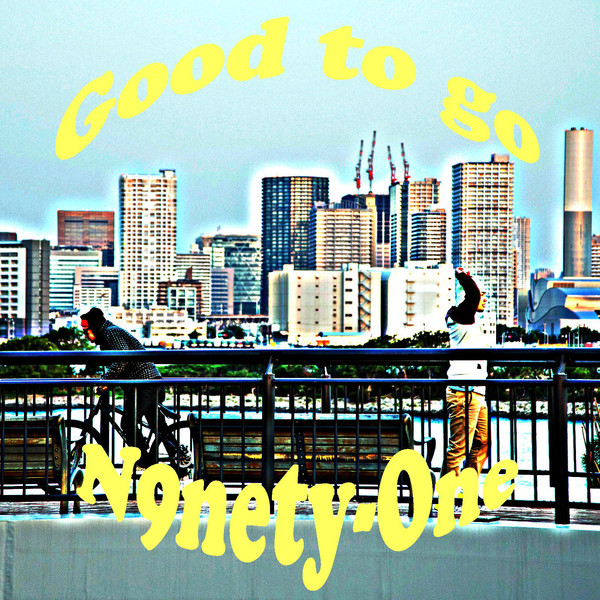 [Single] N9nety-One - Good to go (2014.07.14/RAR/MP3)