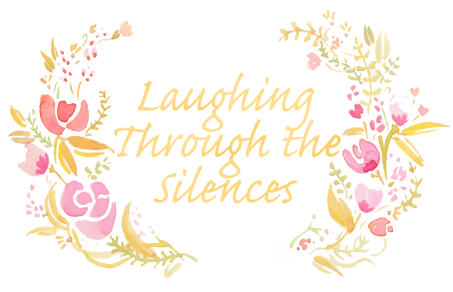 Laughing Through the Silences