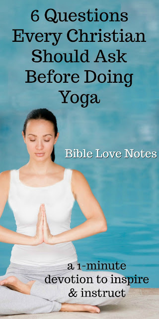 6 Questions Christians Should Ask Before Doing Yoga
