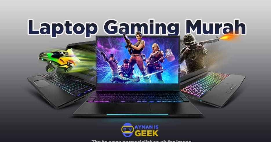 5 Laptop Gaming Murah Terbaik, salah satunya harga dibawah 10 Juta