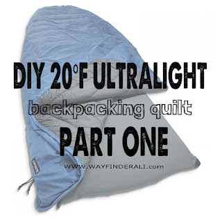 Wayfinder Ali: DIY 20°F Ultralight Backpacking Quilt for $100 Part One