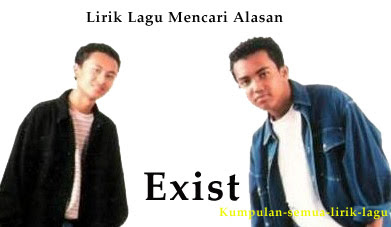 Lagu Mencari Alasan Exist