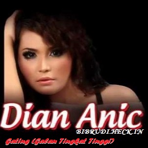 Lirik Lagu Dian Anic Gating (Galau Tingkat Tinggi) - Lirik Lagu Kumpulan