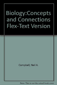 Biology: Concepts and Connections Flex-Text Version