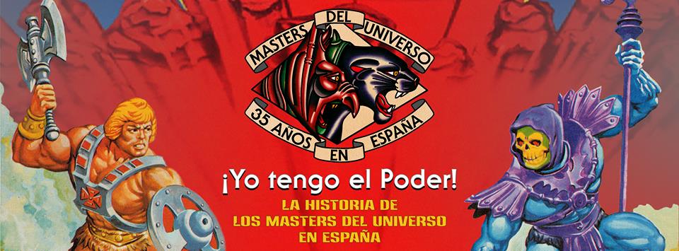 ¡Yo tengo el Poder! La historia de los Masters del Universo en España