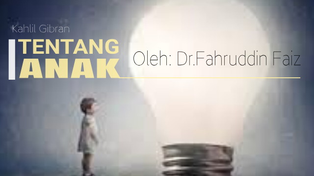 Tentang Anak Dari Kata Mutiara Kahlil Gibran