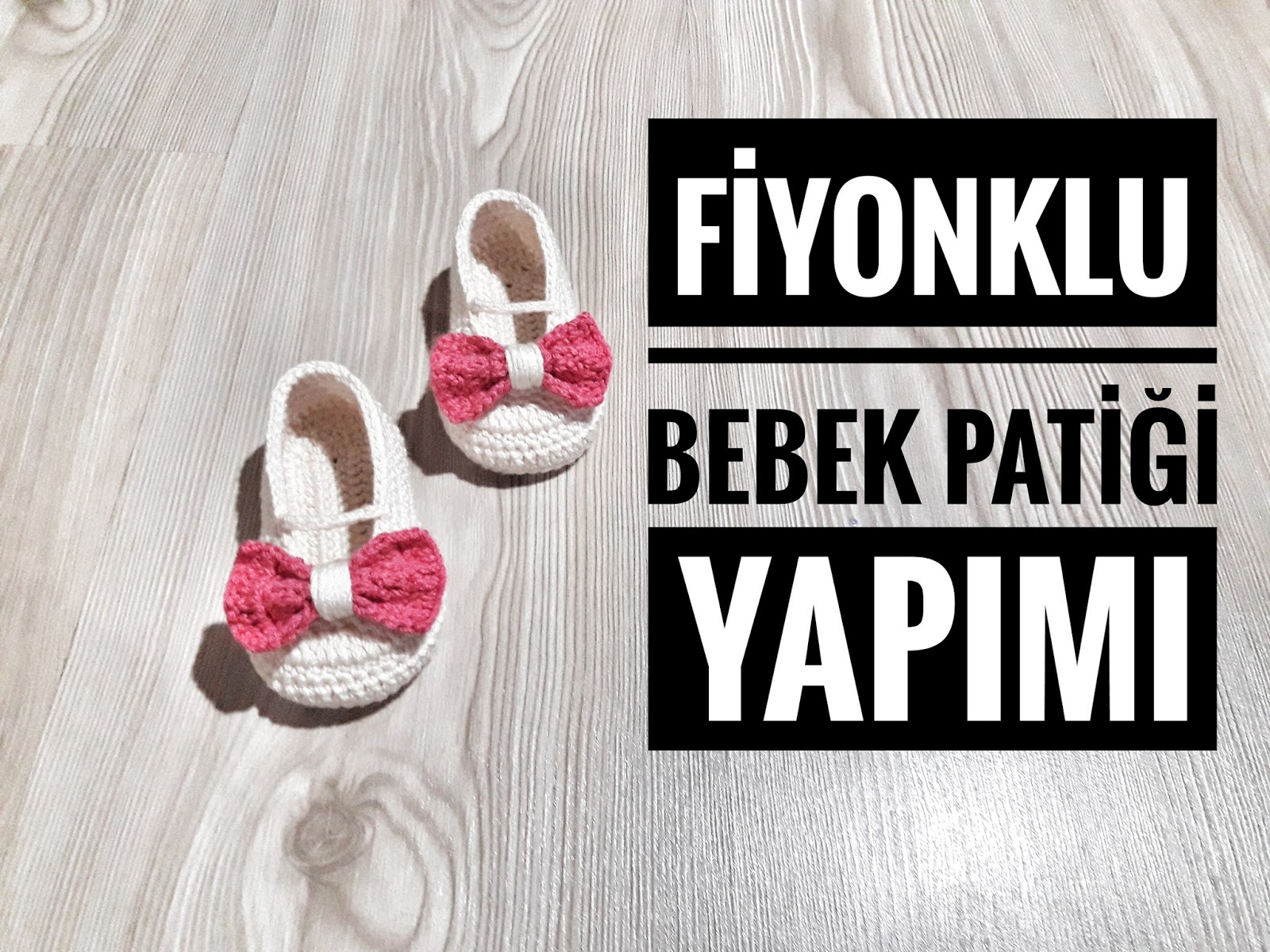 Fiyonklu Bebek Patiği Yapılışı Fiyonklu Bebek Patiği Yapılışı