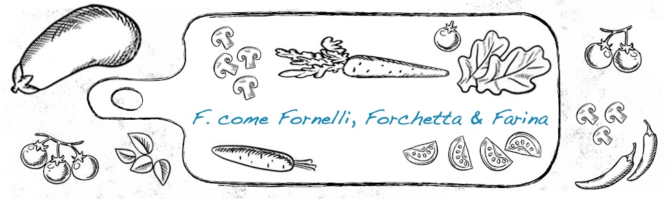      F. come Fornelli, Forchetta & Farina