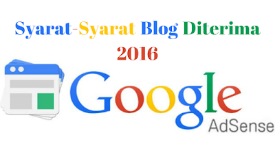 Syarat-Syarat Dan Kriteria Blog Yang Diterima Google AdSense Terbaru Dan Terlengkap 2016 by Anas Blogging Tips