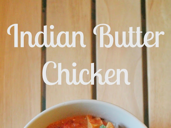 Easy Cooking Recipe: Indian Butter Chicken