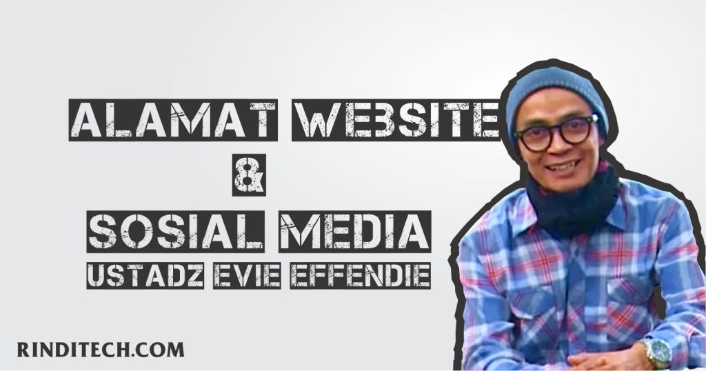 Alamat Website Sosial Media Ustadz Evie Effendie Resmi Official Rindi Tech