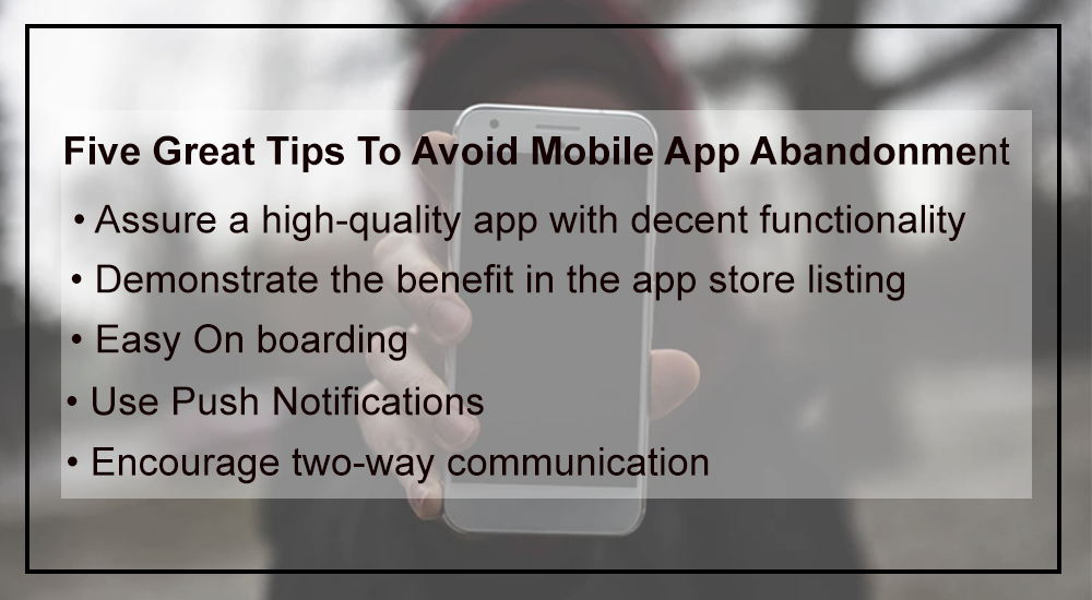 Five Great Tips To Avoid Mobile Application Abandonment