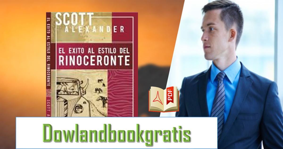 DESCARGAR GRATIS EL RINOCERONTE DE SCOTT ALEXANDER DESCARGAR GRATIS EL RINOCERONTE DE SCOTT ALEXANDER