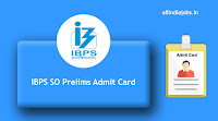 IBPS SO Prelims Admit Card