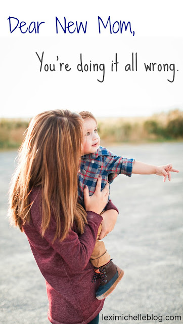 Dear New Mom-- open letter from one new mom to another. Advice I wish I'd heard when I was a first time mom
