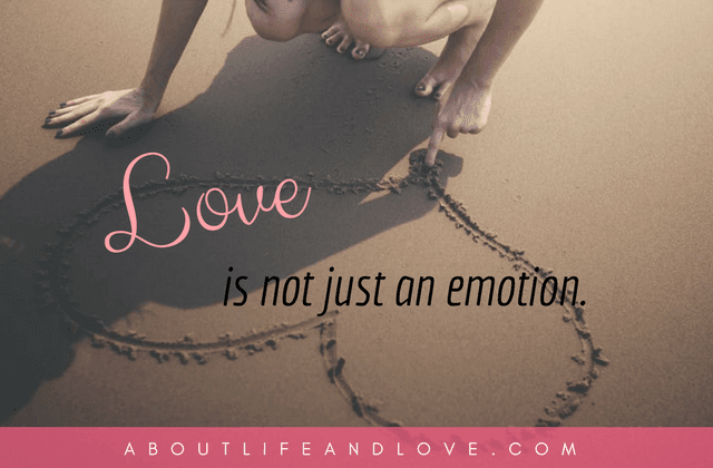 Love Is Not Just An Emotion