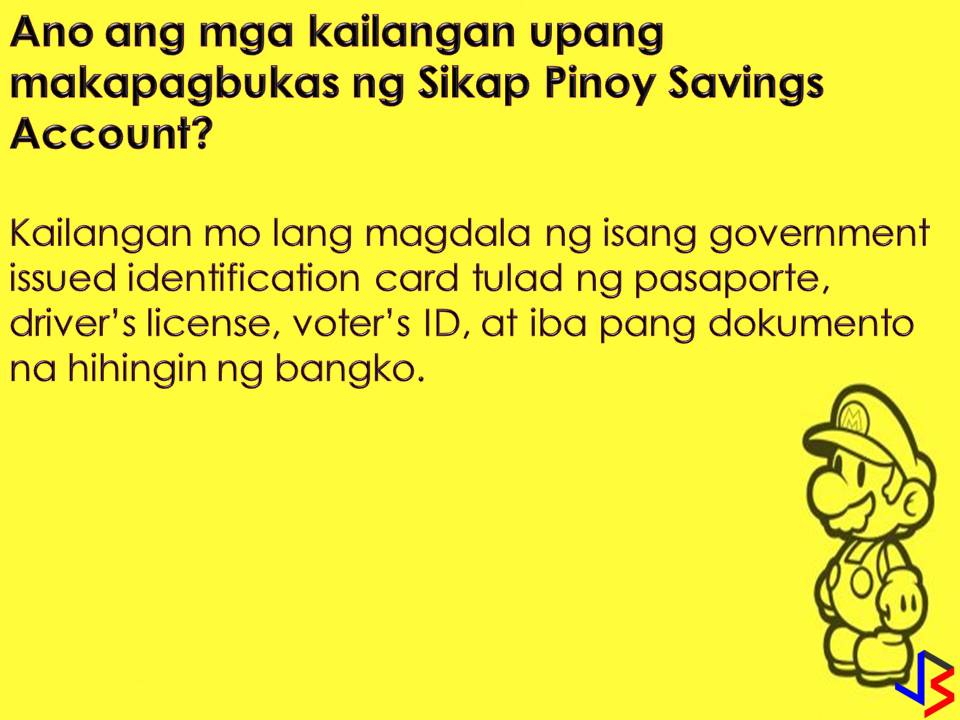 If you want a savings account that does not require an initial deposit, you can apply for Sikap Pinoy OFW Account in Bank of Commerce. However, the Sikap Pinoy OFW Account is exclusively for Overseas Filipino Workers (OFW) only and their beneficiaries.  Aside from initial deposit, maintaining balance with this account is also waived but you need to have P5,000 minimum balance so that your savings will earn interest. One more good things about Sikap Pinoy OFW Account is that it comes with a customized ATM card where you can access your account in anytime, anywhere through BancNet ATMs. There is also Bank of Commerce Internet Banking for your hassle-free transaction!  Sikap Pinoy OFW Savings Account is offered by the Bank of Commerce that aims to serve the banking needs of our "modern-day heroes".  Who to Apply for Sikap Pinoy OFW Savings Account?  1. Go to the "New Account Section" of the bank. Here you will be brief the Sikap Pinoy OFW Savings Account as your choice as well as the bank rules and regulations on handling deposit accounts.  2. Fill Out Account Opening Forms. You will require to fill-up the following form.  Fill them out with accurate details and try to write legibly.   Customer Record Form Signature Cards Application for ATM Card (if applicable) Authorization to Debit (if initial deposit in debited to another account)  3. Present Your Documentary Requirements  1 government-issued ID 2 pieces 1×1 latest ID pictures Tax Identification Number (TIN and other information, for completing forms)  4. Claim Your Passbook If applicable After completing all forms and submitting your requirements, you can claim your passbook if applicable after opening your account.  5. Come Back After a Week for Your ATM Card (if applicable). If you opted for an account with an ATM card, you will be advised to come back after a week to claim it. Don’t forget to ask for branch contacts so you could call them first before attempting to claim it.