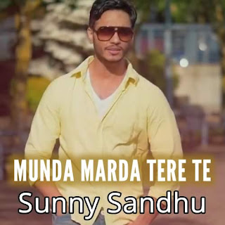 Munda Marda Tere Ae Te Lyrics – Sunny Sandhu