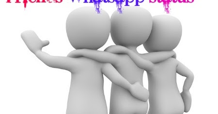 Best Friendship Status For Whatsapp , Short Friendship Quotes